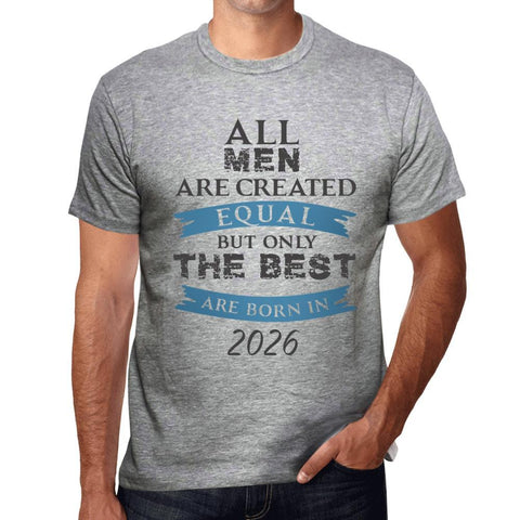 2026, Only the Best are Born in 2026 Men's T-shirt Grey Birthday Gift 00512